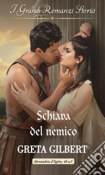 Schiava del nemico: I Grandi Romanzi Storici. E-book. Formato EPUB ebook di Greta Gilbert