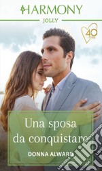 Una sposa da conquistare: Harmony Jolly. E-book. Formato EPUB ebook