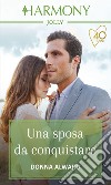 Una sposa da conquistare: Harmony Jolly. E-book. Formato EPUB ebook