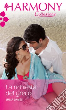 La richiesta del greco. E-book. Formato EPUB ebook di Julia James