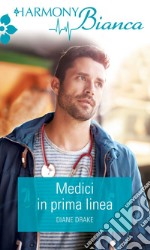 Medici in prima linea. E-book. Formato EPUB ebook