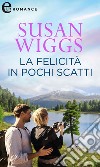 La felicità in pochi scatti (eLit): eLit. E-book. Formato EPUB ebook