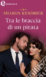 Tra le braccia di un pirata (eLit). E-book. Formato EPUB ebook