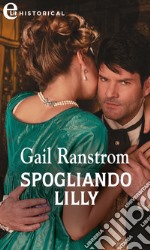 Spogliando Lilly (eLit). E-book. Formato EPUB ebook