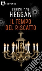 Il tempo del riscatto (eLit). E-book. Formato EPUB ebook