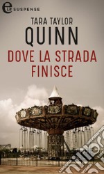 Dove la strada finisce (eLit). E-book. Formato EPUB ebook