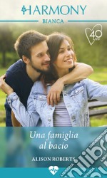 Una famiglia al bacio: Harmony Bianca. E-book. Formato EPUB ebook