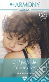 Dal profondo del mio cuore: Harmony Bianca. E-book. Formato EPUB ebook di Deanne Anders