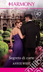 Segreto di corte: Harmony Collezione. E-book. Formato EPUB ebook