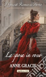 La sposa in rosso: I Grandi Romanzi Storici. E-book. Formato EPUB ebook