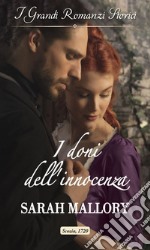 I doni dell'innocenza: I Grandi Romanzi Storici. E-book. Formato EPUB ebook