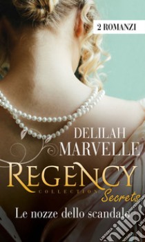 Le nozze dello scandalo: Regency Collection. E-book. Formato EPUB ebook di Delilah Marvelle