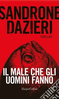 Il male che gli uomini fanno. E-book. Formato EPUB ebook