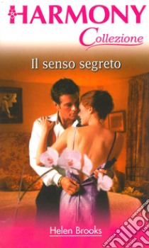 Il senso segreto: Harmony Collezione. E-book. Formato EPUB ebook di Helen Brooks