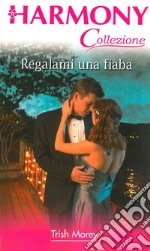 Regalami una fiaba: Harmony Collezione. E-book. Formato EPUB ebook