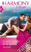 Scacco matto al re greco: Harmony Collezione. E-book. Formato EPUB ebook