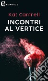 Incontri al vertice (eLit). E-book. Formato EPUB ebook