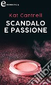 Scandalo e passione (eLit). E-book. Formato EPUB ebook