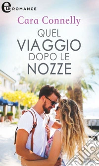 Quel viaggio dopo le nozze (eLit). E-book. Formato EPUB ebook