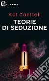 Teorie di seduzione (eLit). E-book. Formato EPUB ebook