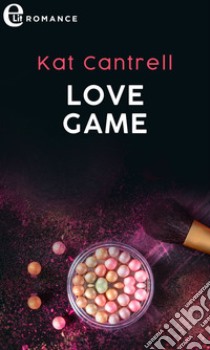 Love game (eLit). E-book. Formato EPUB ebook di Kat Cantrell