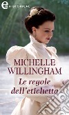 Le regole dell'etichetta (eLit). E-book. Formato EPUB ebook di Michelle Willingham