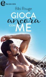 Gioca ancora con me (eLit). E-book. Formato EPUB ebook