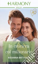 In crociera con il milionario: Harmony Jolly. E-book. Formato EPUB ebook