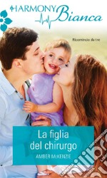 La figlia del chirurgo. E-book. Formato EPUB