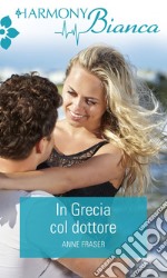 In Grecia col dottore. E-book. Formato EPUB ebook