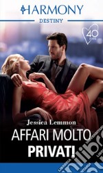 Affari molto privati. E-book. Formato EPUB ebook