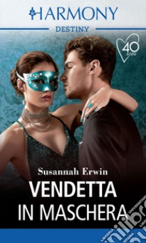 Vendetta in maschera. E-book. Formato EPUB ebook di Susannah Erwin