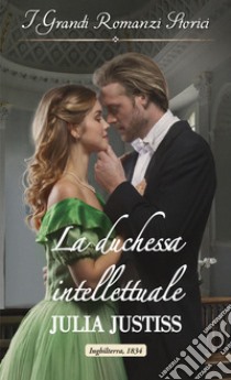 La duchessa intellettuale. E-book. Formato EPUB ebook di Julia Justiss