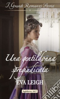 Una gentildonna spregiudicata. E-book. Formato EPUB ebook di Eva Leigh