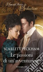 Le passioni di un'avventuriera. E-book. Formato EPUB ebook