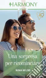 Una sorpresa per ricominciare. E-book. Formato EPUB