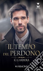 Il tempo del perdono: La vendetta del milionario - Impossibile vendetta. E-book. Formato EPUB ebook