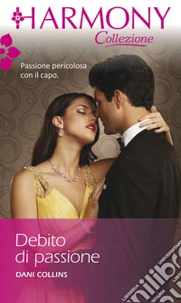 Debito di passione: Harmony Collezione. E-book. Formato EPUB ebook