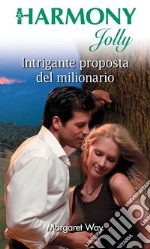 Intrigante proposta del milionario: Harmony Jolly. E-book. Formato EPUB ebook