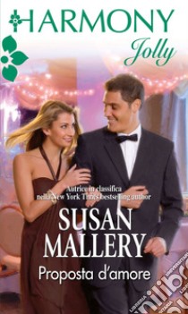 Proposta d'amore: Harmony Jolly. E-book. Formato EPUB ebook di Susan Mallery