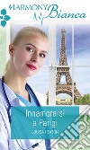 Innamorarsi a Parigi: Harmony Bianca. E-book. Formato EPUB ebook