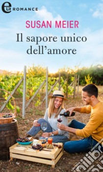 Il sapore unico dell'amore (eLit). E-book. Formato EPUB ebook di Susan Meier