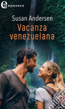 Vacanza venezuelana (eLit). E-book. Formato EPUB ebook di Susan Andersen