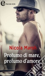 Profumo di mare, profumo d'amore (eLit). E-book. Formato EPUB ebook