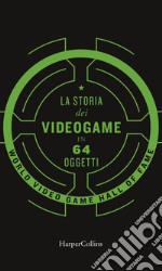 La storia dei videogiochi in 64 oggetti. E-book. Formato EPUB ebook