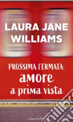 Prossima fermata: amore a prima vista. E-book. Formato EPUB ebook