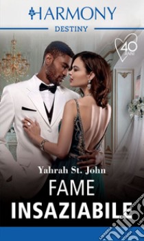 Fame insaziabile. E-book. Formato EPUB ebook di Yahrah St. John