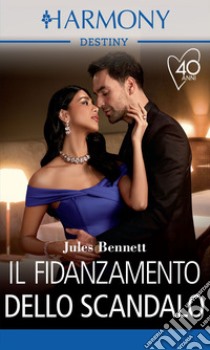 Il fidanzamento dello scandalo. E-book. Formato EPUB ebook di Jules Bennett