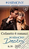 Cofanetto 6 Harmony Destiny n.58/2021: Fame insaziabile - Il fidanzamento dello scandalo - I segreti del playboy - Il capo proibito - La città del peccato - Una notte col nemico. E-book. Formato EPUB ebook