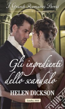 Gli ingredienti dello scandalo. E-book. Formato EPUB ebook di Helen Dickson